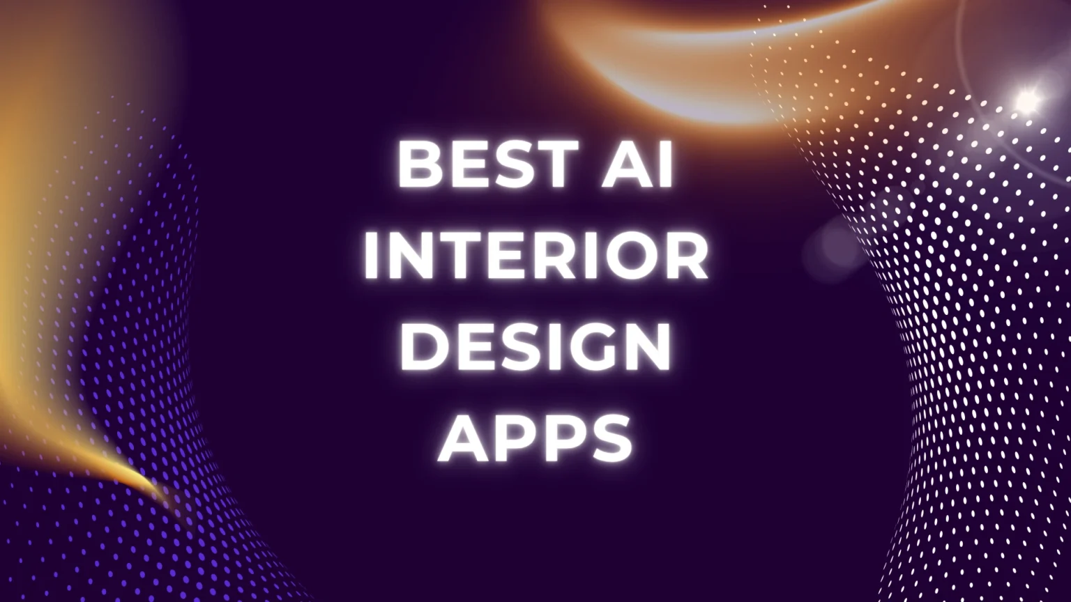 Best AI Interior Design Apps