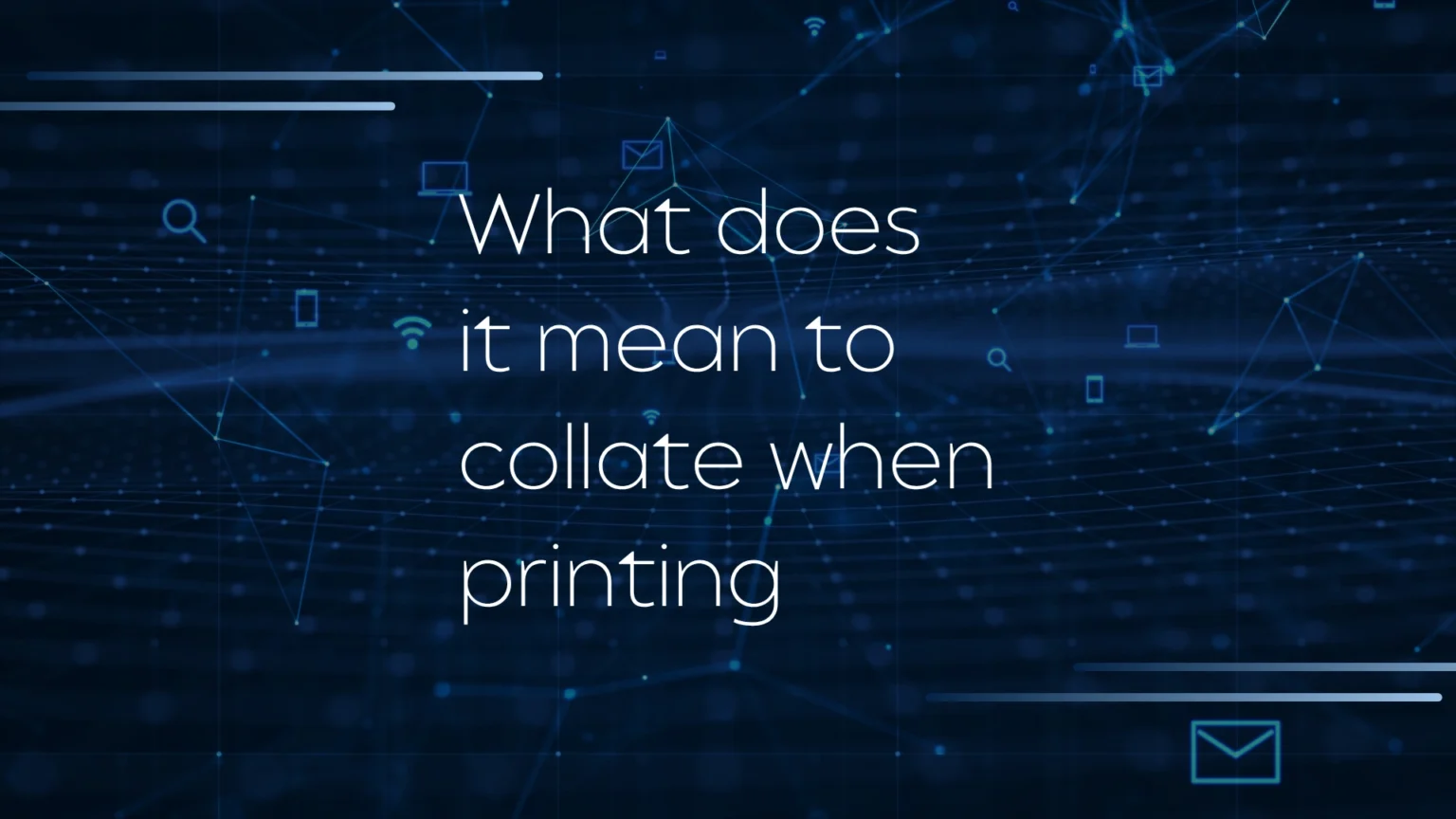 What Does It Mean to Collate When Printing