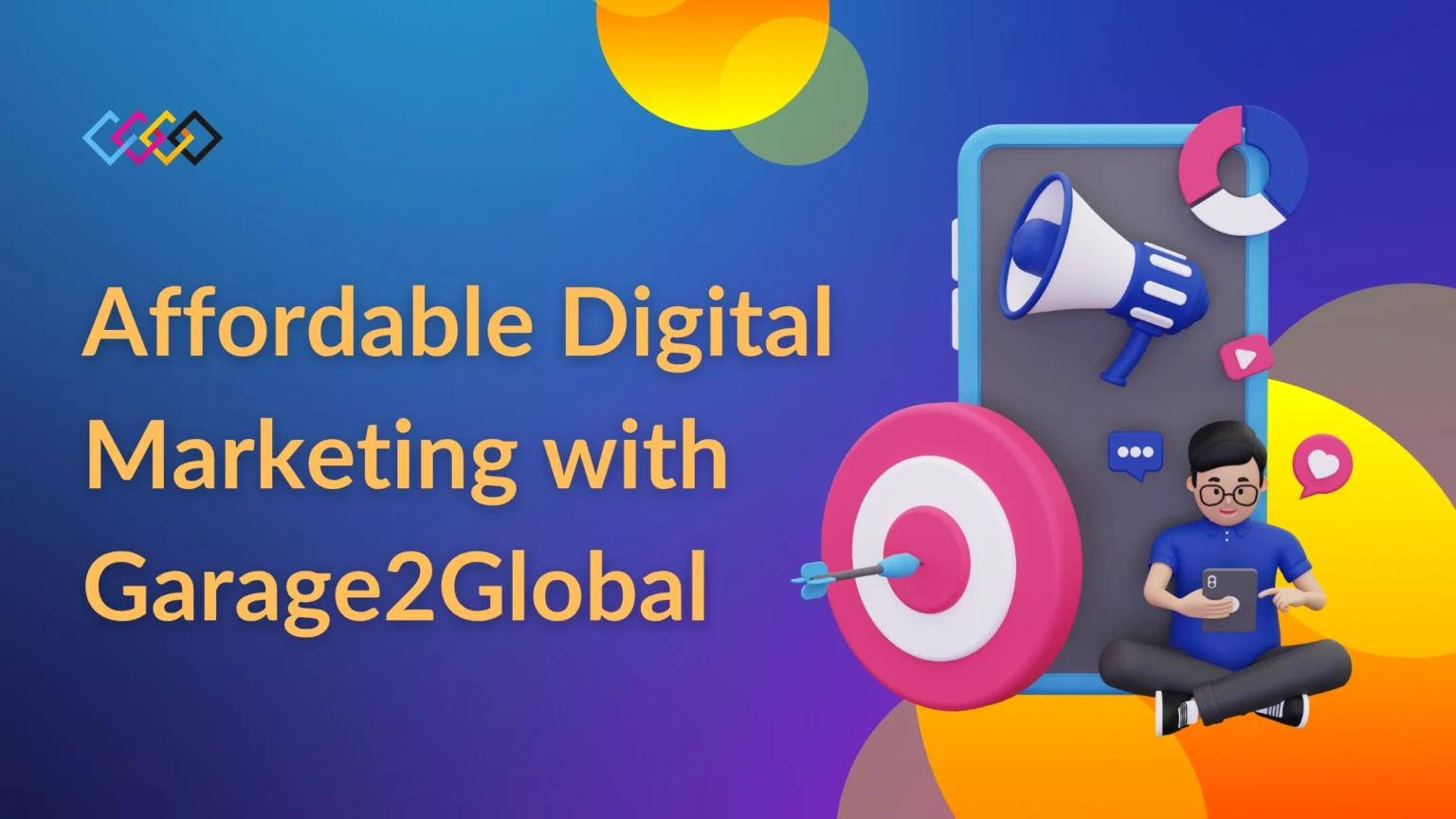 Affordable Digital Marketing with Garage2Global for Business Growth Affordable Digital Marketing with Garage2Global