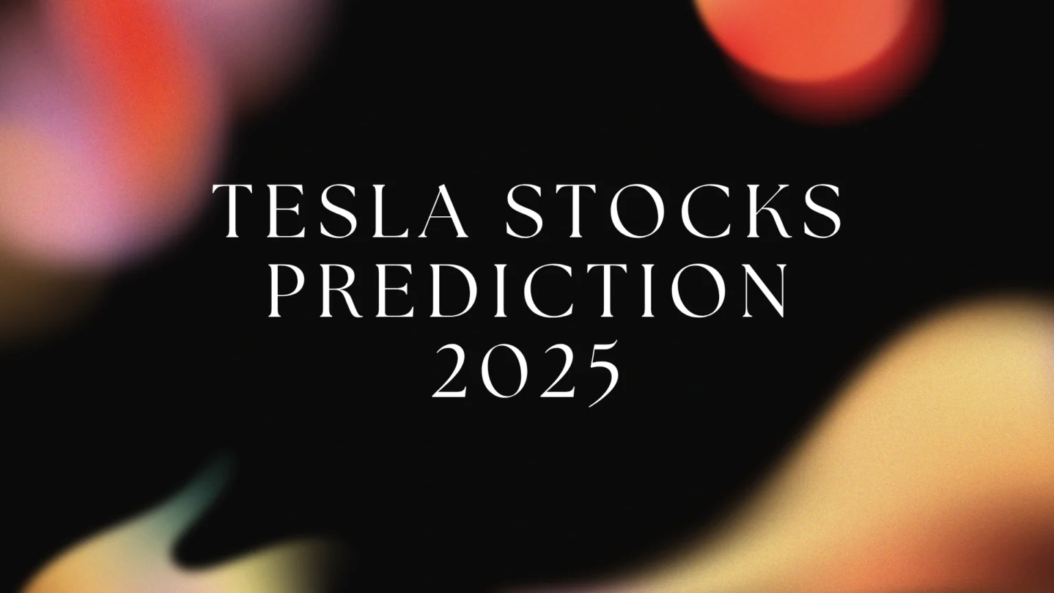 Tesla Stocks Prediction 2025