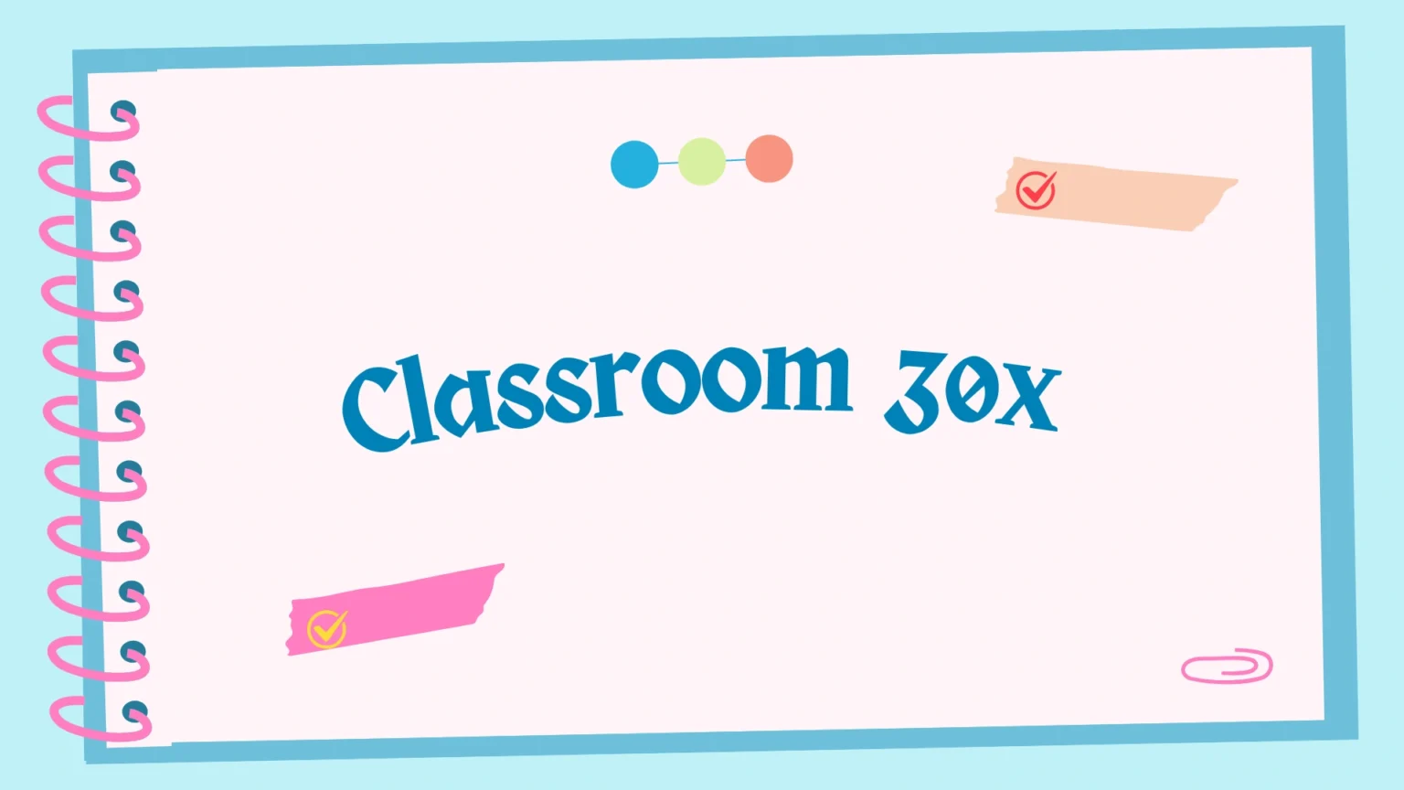 Classroom 30x