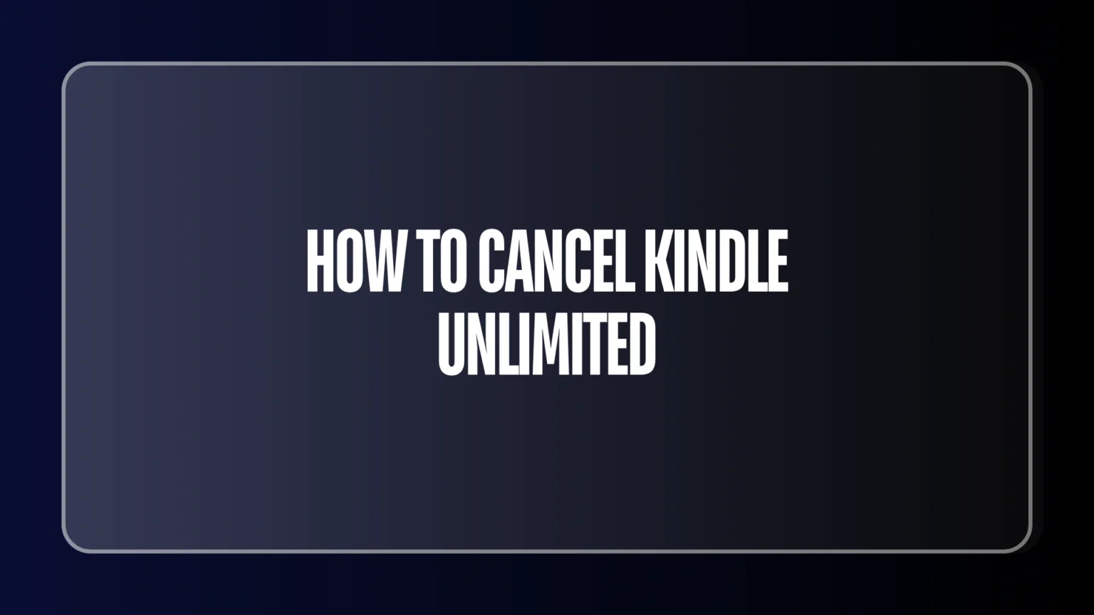How to Cancel Kindle Unlimited