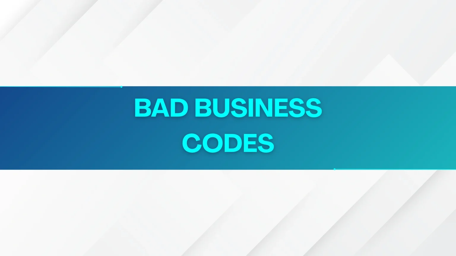 Bad Business Codes
