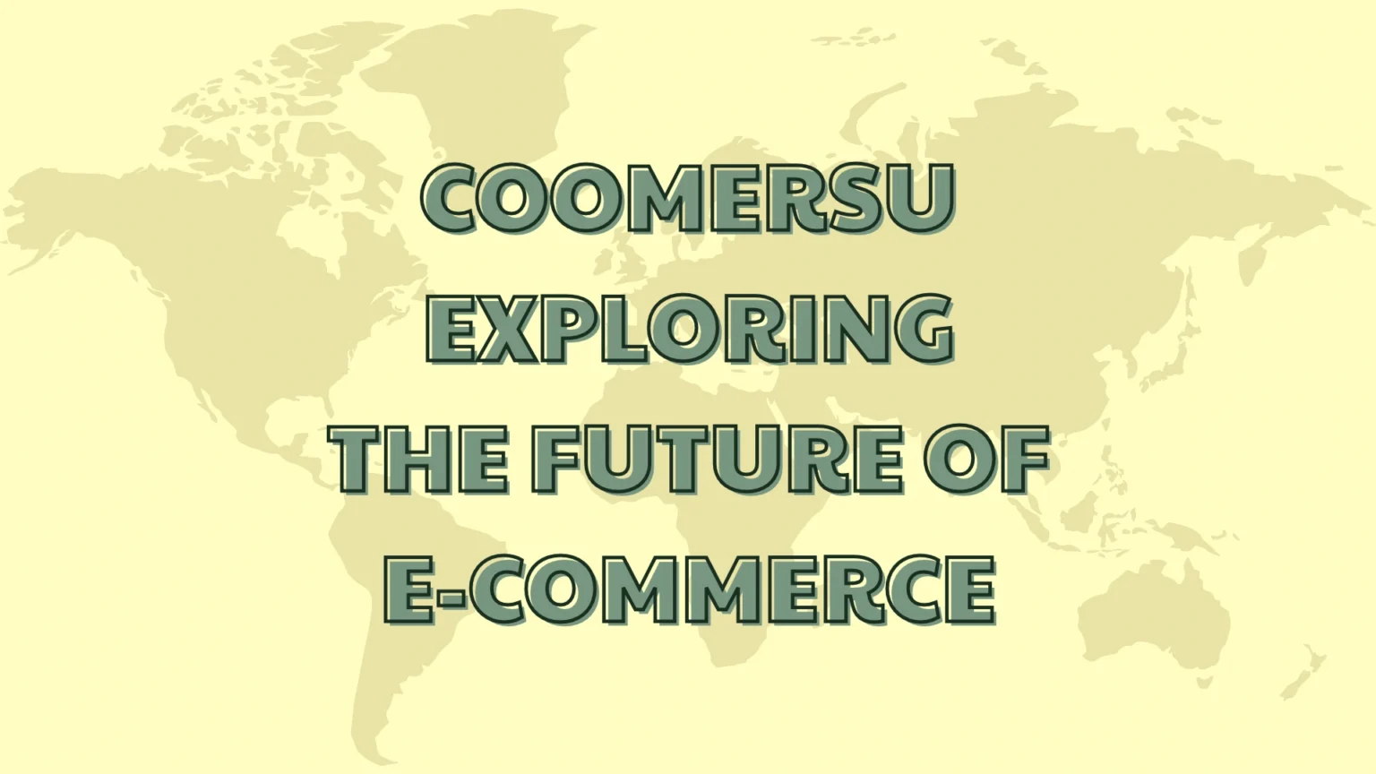 Coomersu Exploring the Future of E-Commerce Trends Coomersu Exploring the Future of E-Commerce