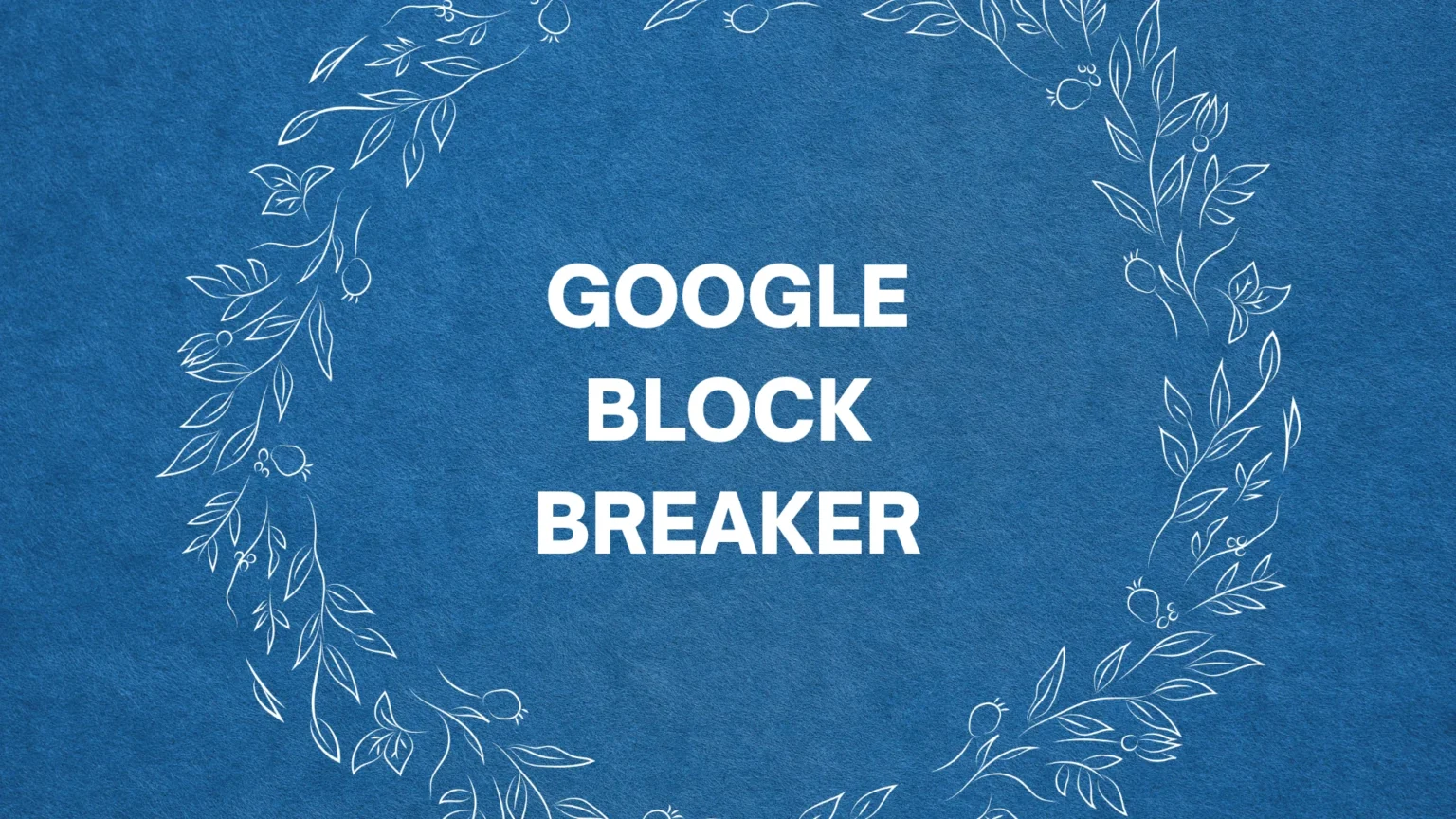 Google Block Breaker