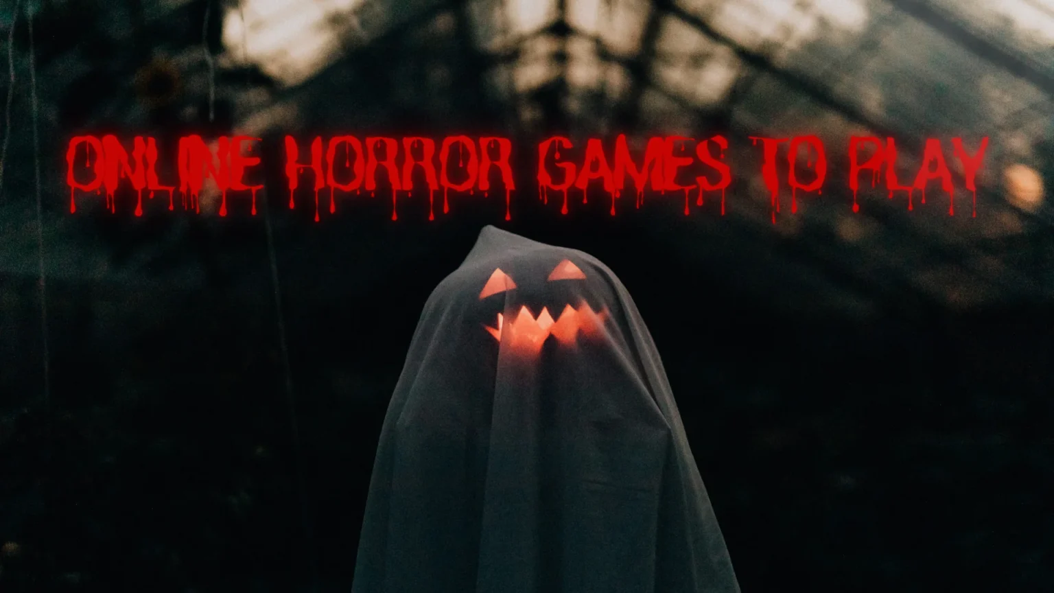 Online Horror Games to Play