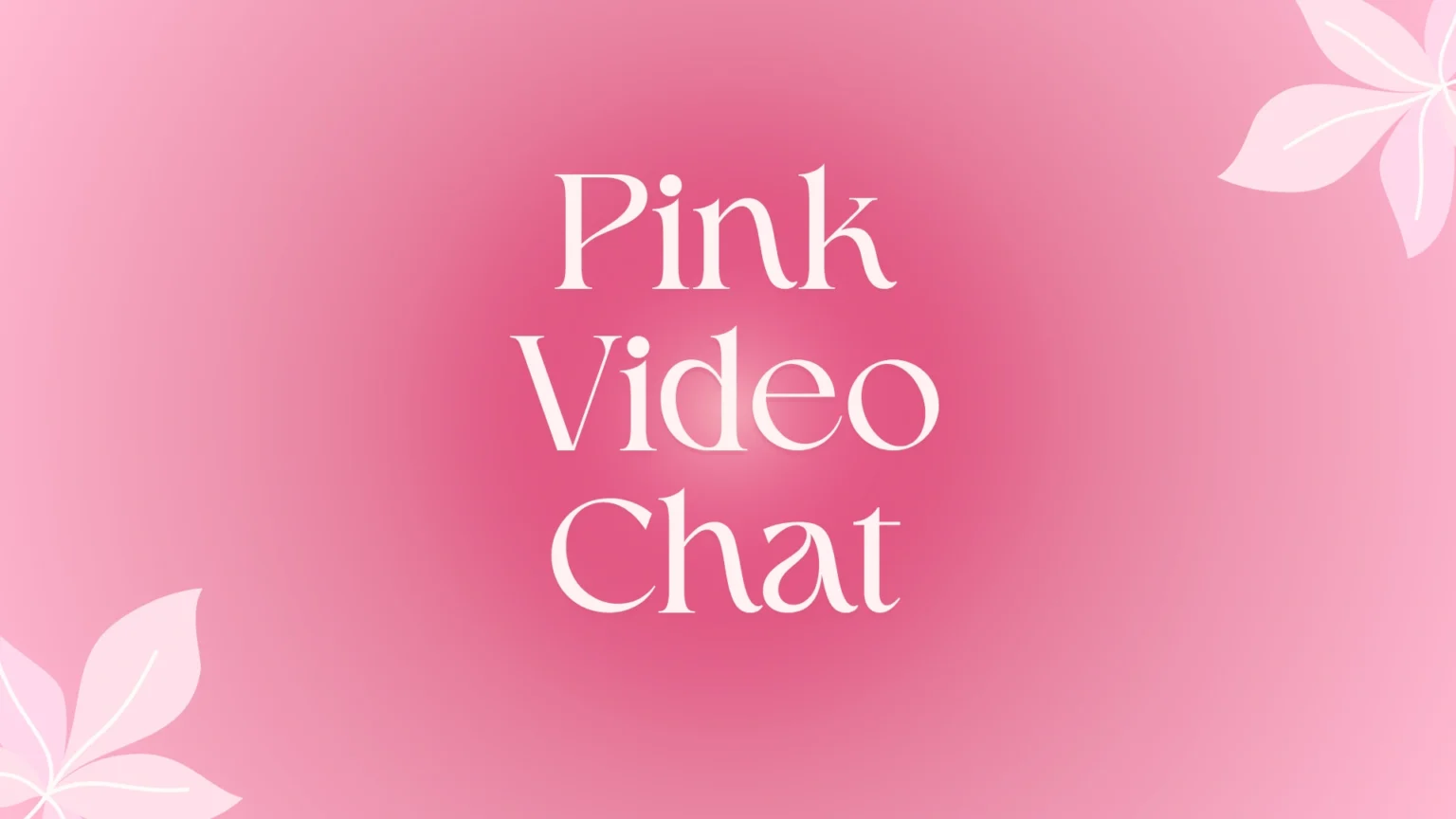 Pink Video Chat
