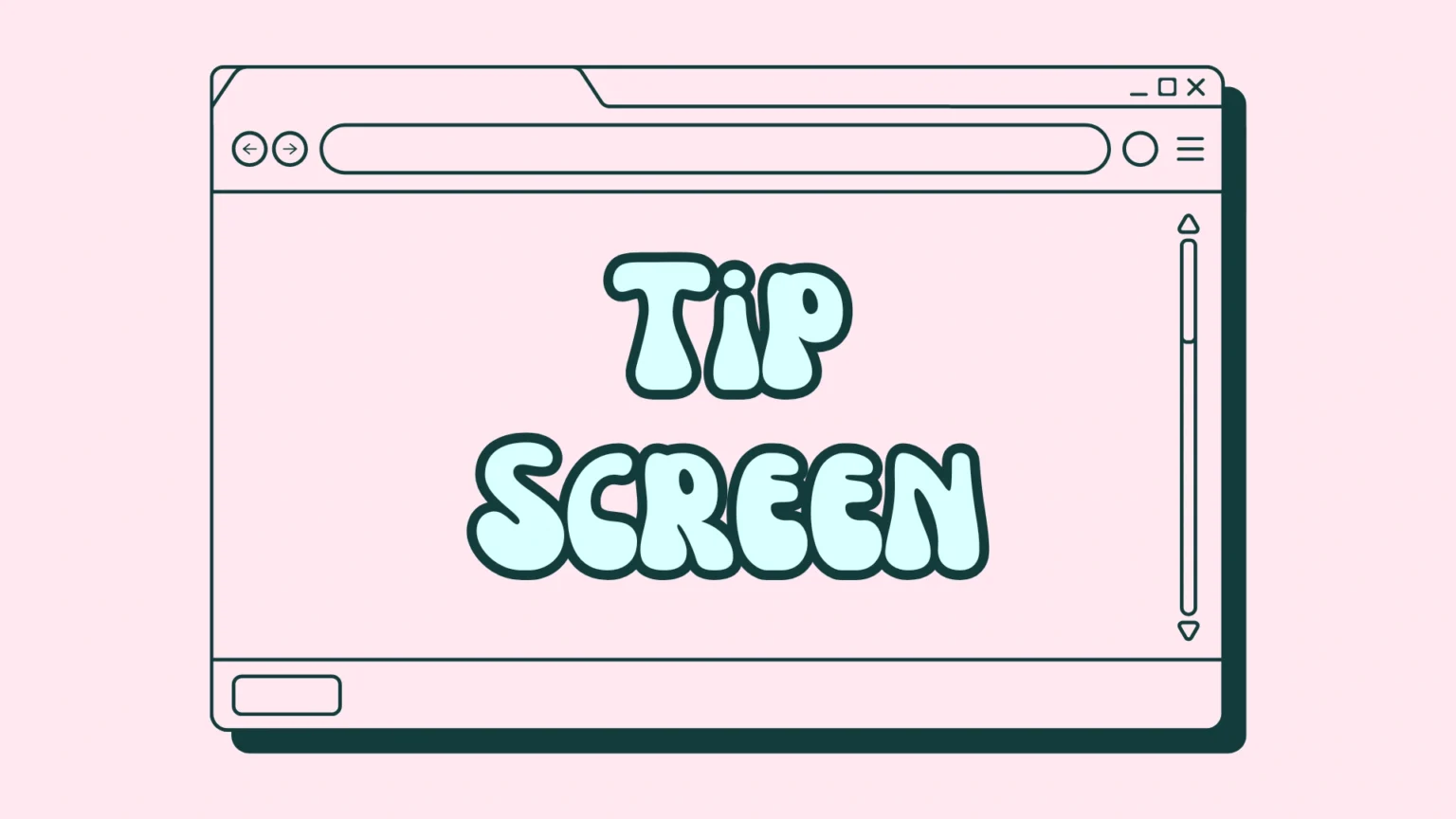 Tip Screen