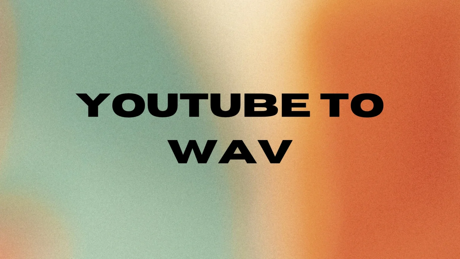 YouTube to WAV