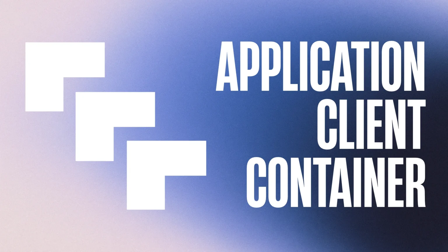 Application Client Container