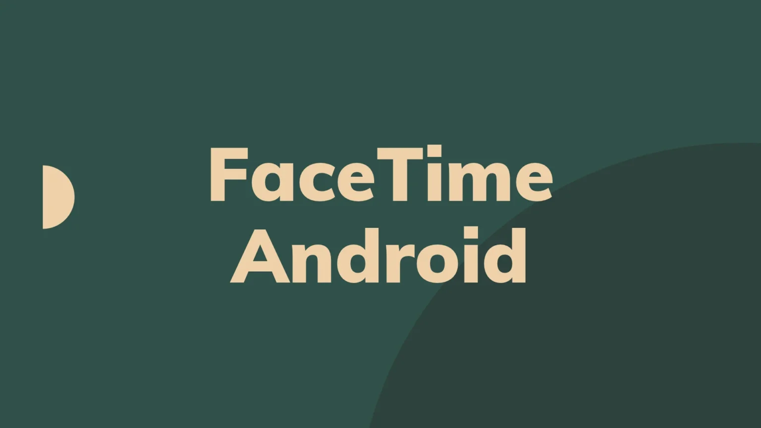 FaceTime Android