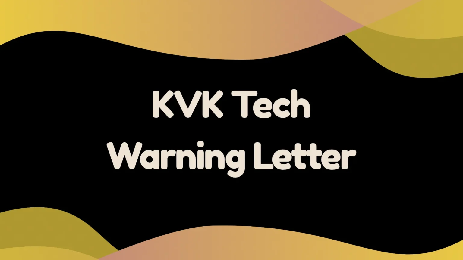 KVK Tech Warning Letter