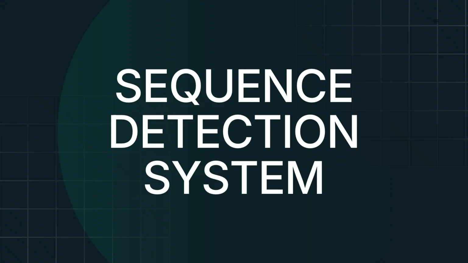 Sequence Detection System
